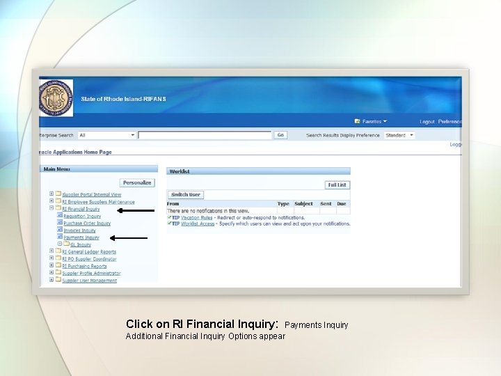 Click on RI Financial Inquiry: Payments Inquiry Additional Financial Inquiry Options appear 