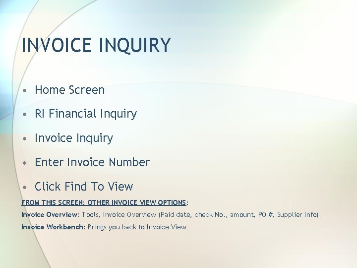 INVOICE INQUIRY • Home Screen • RI Financial Inquiry • Invoice Inquiry • Enter