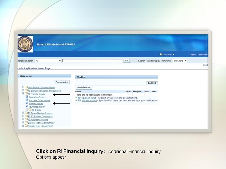 Click on RI Financial Inquiry: Additional Financial Inquiry Options appear 