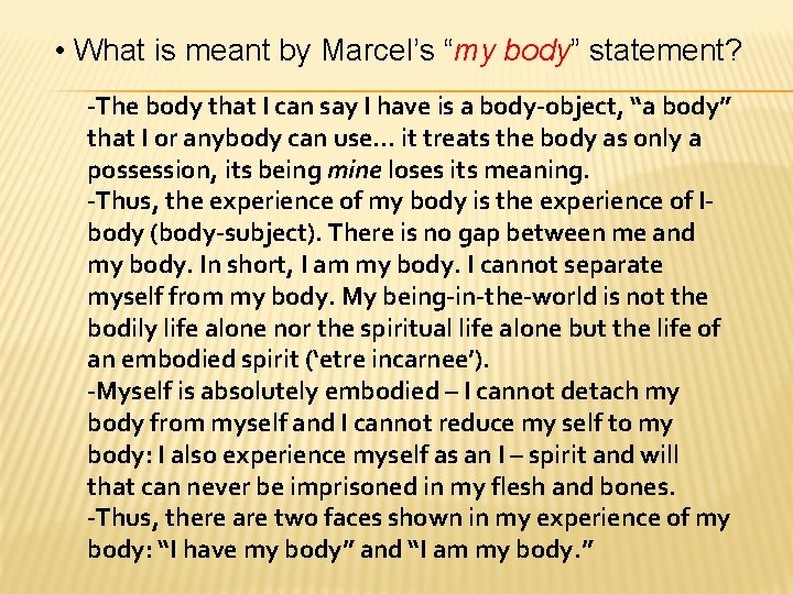  • What is meant by Marcel’s “my body” statement? -The body that I