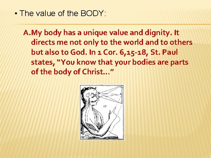  • The value of the BODY: A. My body has a unique value