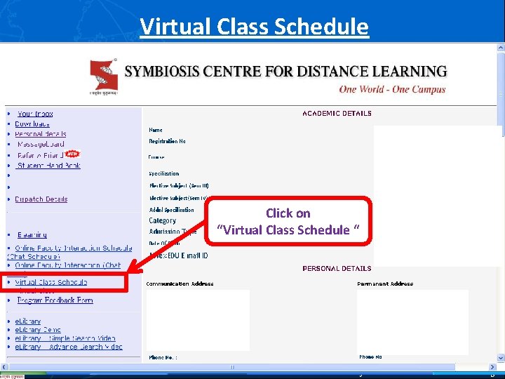 Virtual Class Schedule Click on “Virtual Class Schedule “ Symbiosis Centre For Distance Learning