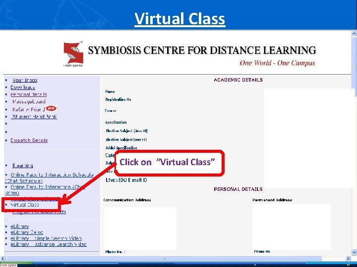 Virtual Class Click on “Virtual Class” Symbiosis Centre For Distance Learning 