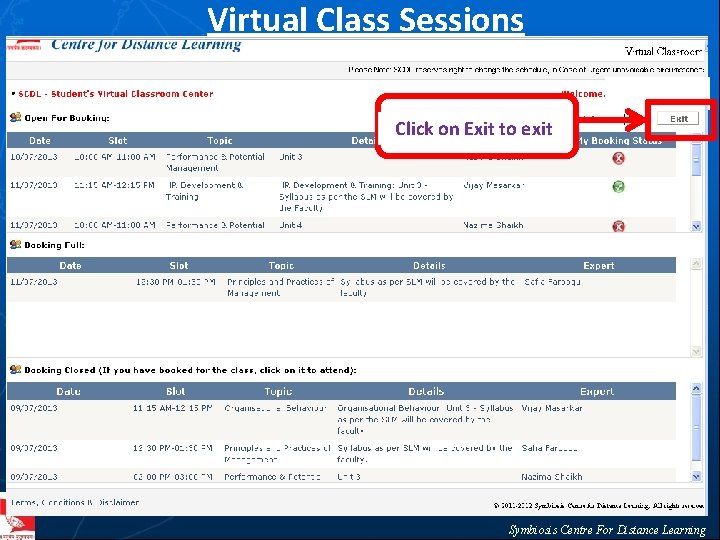 Virtual Class Sessions Click on Exit to exit Symbiosis Centre For Distance Learning 