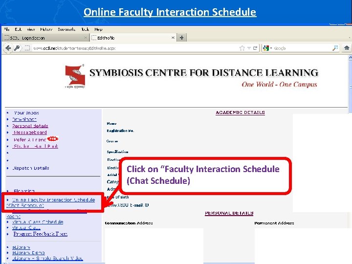 Online Faculty Interaction Schedule Click on “Faculty Interaction Schedule (Chat Schedule) Symbiosis Centre For