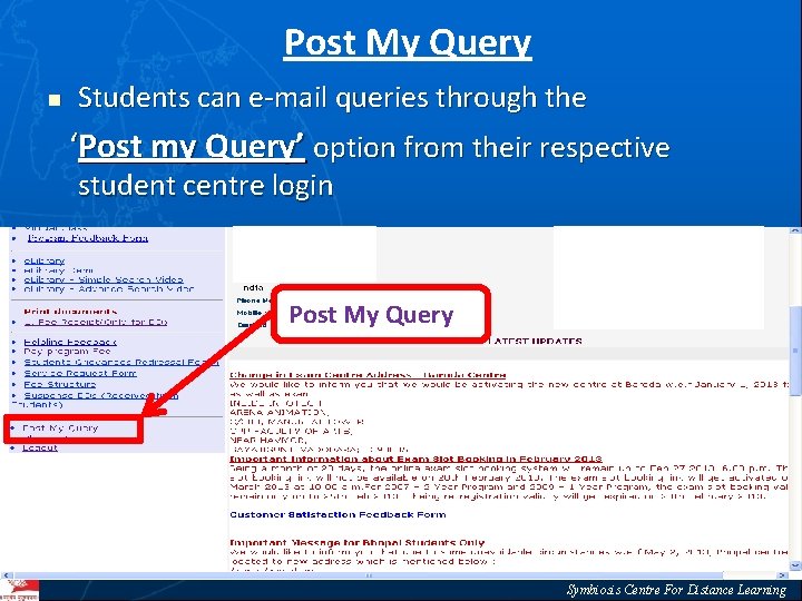 Post My Query n Students can e-mail queries through the ‘Post my Query’ option