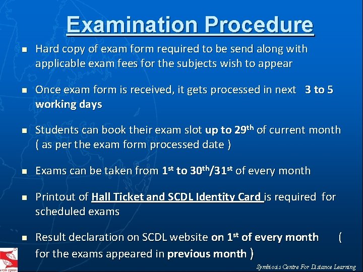 Examination Procedure n n n Hard copy of exam form required to be send