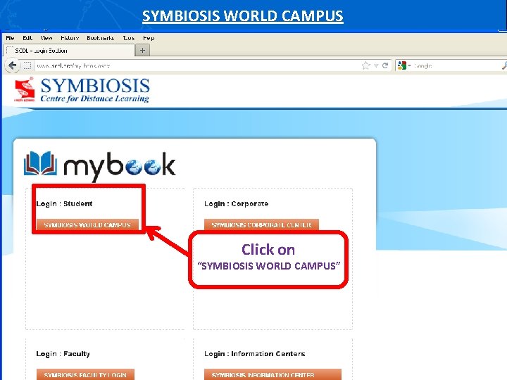 SYMBIOSIS WORLD CAMPUS Click on “SYMBIOSIS WORLD CAMPUS” Symbiosis Centre For Distance Learning 