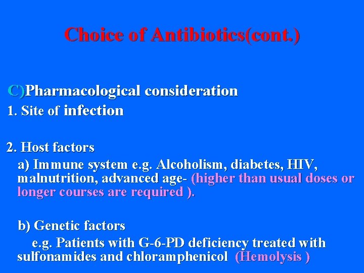 Choice of Antibiotics(cont. ) C)Pharmacological consideration 1. Site of infection 2. Host factors a)