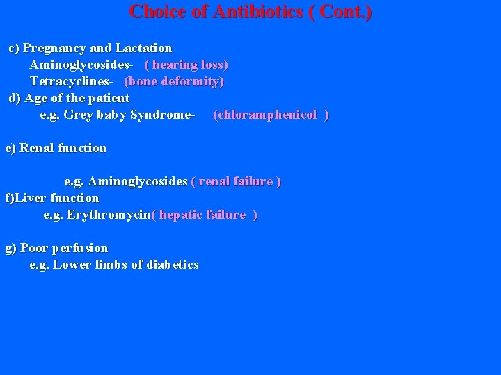 Choice of Antibiotics ( Cont. ) c) Pregnancy and Lactation Aminoglycosides- ( hearing loss)