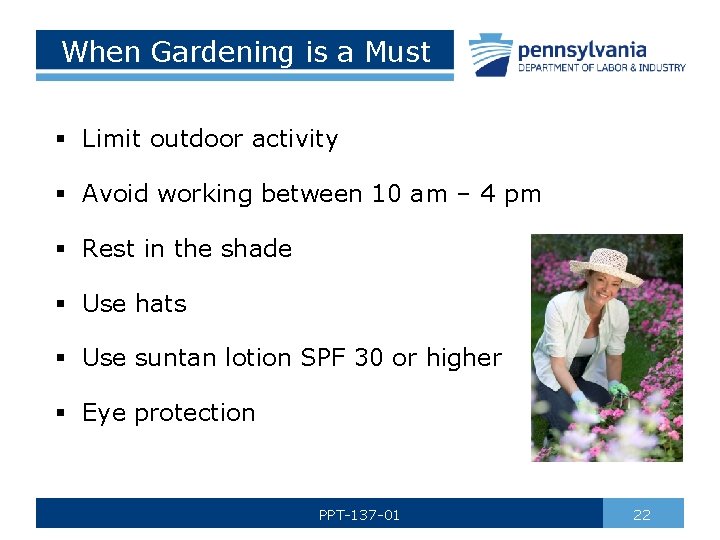 When Gardening is a Must § Limit outdoor activity § Avoid working between 10