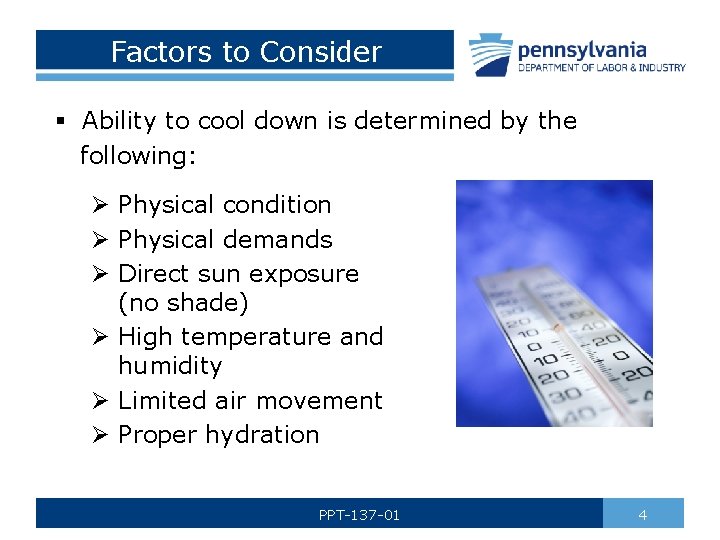 Factors to Consider § Ability to cool down is determined by the following: Ø