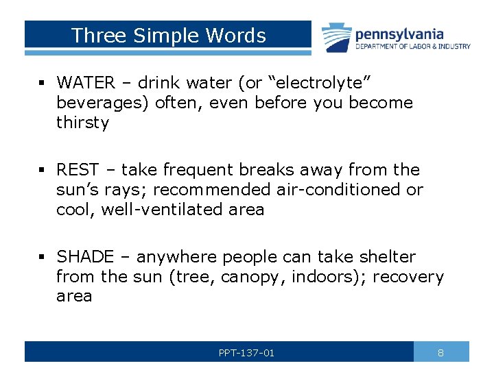 Three Simple Words § WATER – drink water (or “electrolyte” beverages) often, even before