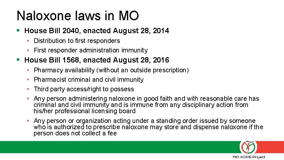 Naloxone laws in MO § House Bill 2040, enacted August 28, 2014 • Distribution