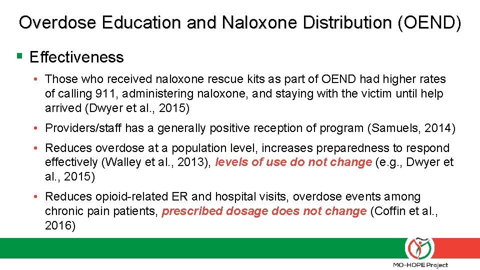 Overdose Education and Naloxone Distribution (OEND) § Effectiveness • Those who received naloxone rescue