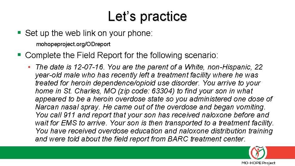Let’s practice § Set up the web link on your phone: mohopeproject. org/ODreport §