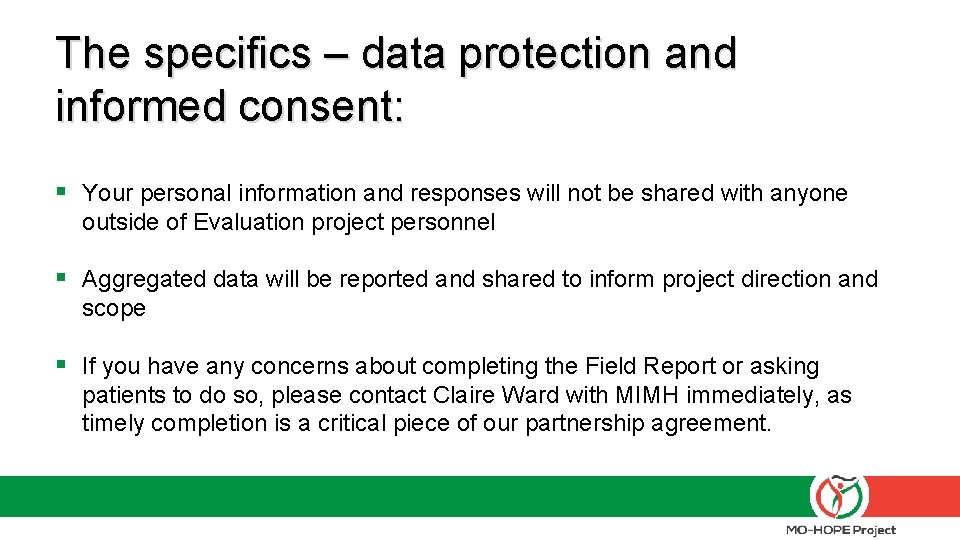 The specifics – data protection and informed consent: § Your personal information and responses