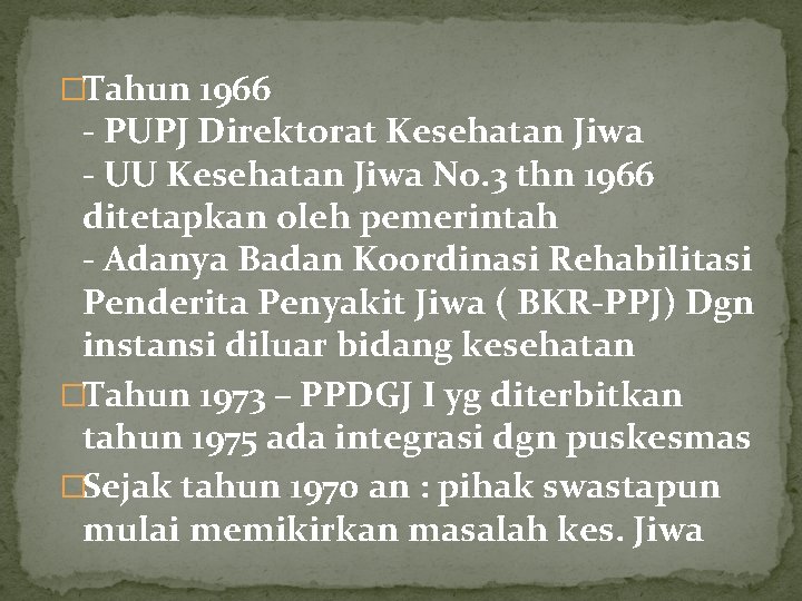 �Tahun 1966 - PUPJ Direktorat Kesehatan Jiwa - UU Kesehatan Jiwa No. 3 thn