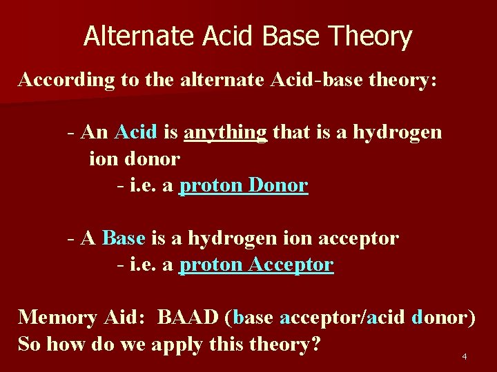 Alternate Acid Base Theory According to the alternate Acid-base theory: - An Acid is