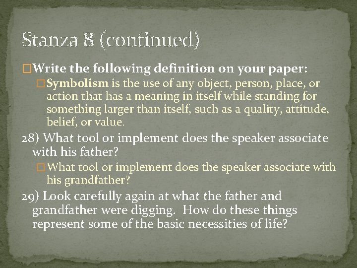 Stanza 8 (continued) �Write the following definition on your paper: � Symbolism is the