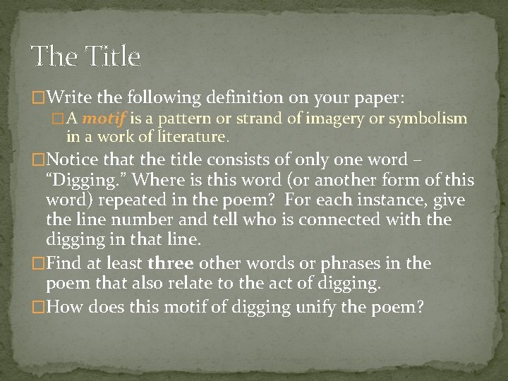 The Title �Write the following definition on your paper: � A motif is a