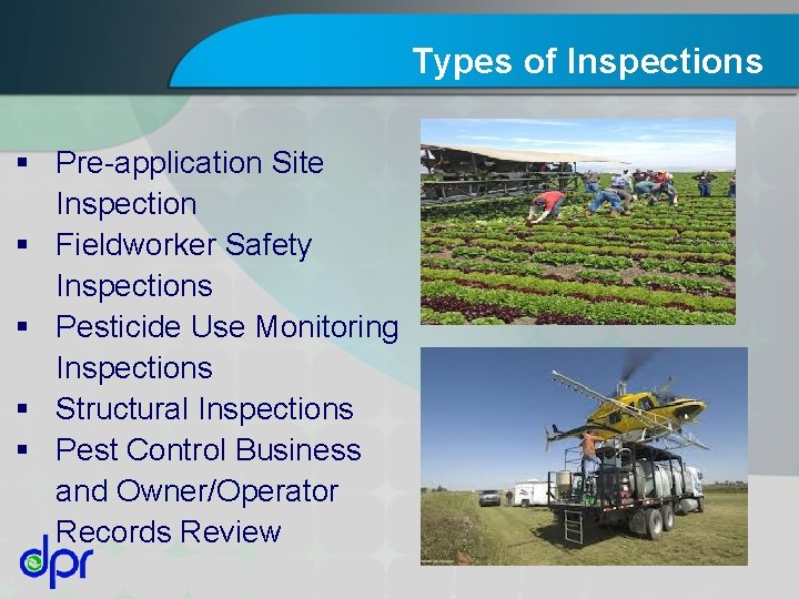 Types of Inspections § Pre-application Site Inspection § Fieldworker Safety Inspections § Pesticide Use