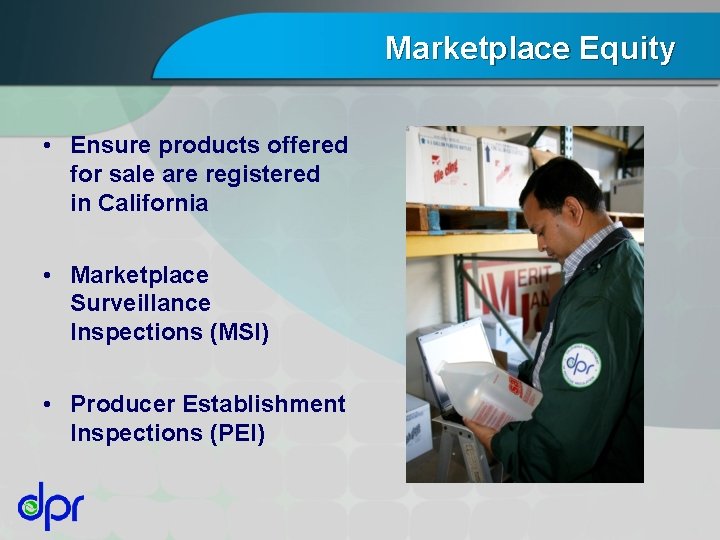 Marketplace Equity • Ensure products offered for sale are registered in California • Marketplace