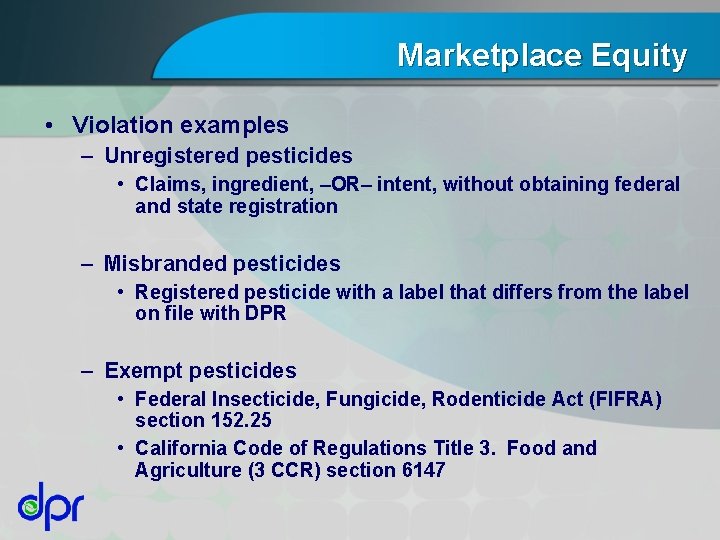 Marketplace Equity • Violation examples – Unregistered pesticides • Claims, ingredient, –OR– intent, without