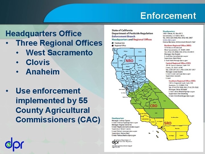 Enforcement Headquarters Office • Three Regional Offices • West Sacramento • Clovis • Anaheim