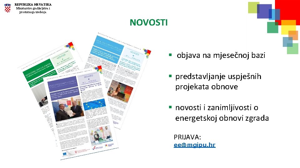 REPUBLIKA HRVATSKA Ministarstvo graditeljstva i prostornoga uređenja NOVOSTI § objava na mjesečnoj bazi §