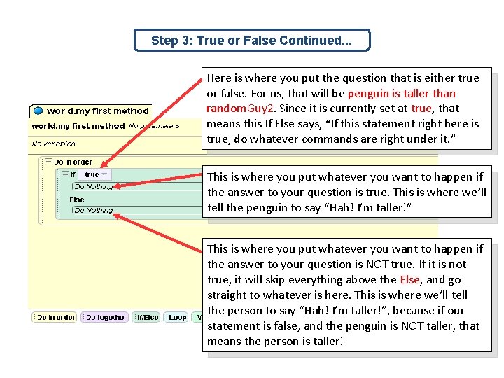 Step 3: True or False Continued. . . Here is where you put the