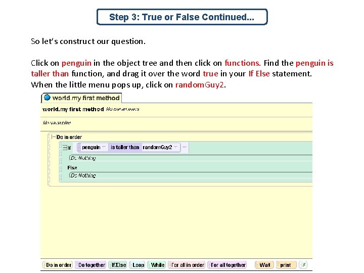 Step 3: True or False Continued. . . So let’s construct our question. Click