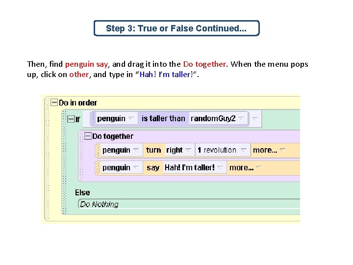 Step 3: True or False Continued. . . Then, find penguin say, and drag