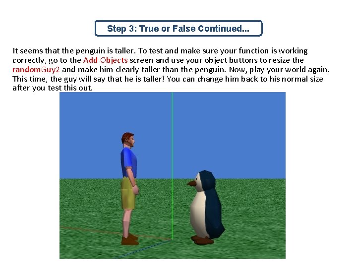 Step 3: True or False Continued. . . It seems that the penguin is