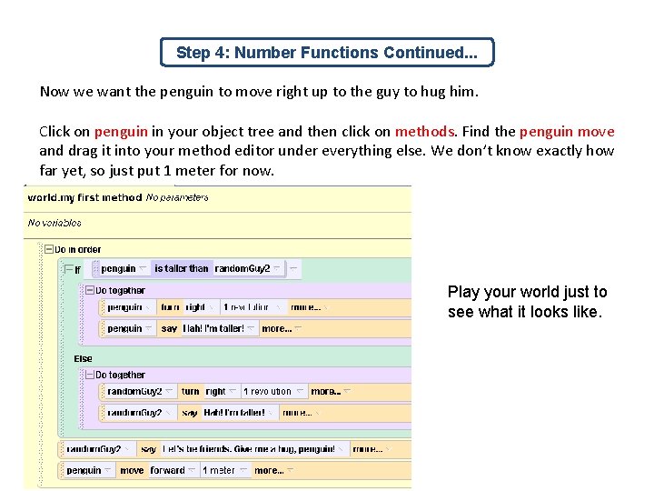 Step 4: Number Functions Continued. . . Now we want the penguin to move