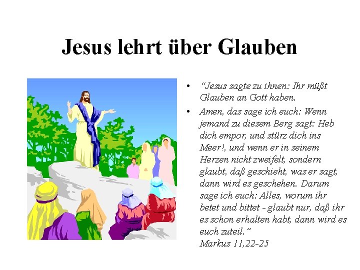 Jesus lehrt über Glauben • “Jesus sagte zu ihnen: Ihr müßt Glauben an Gott