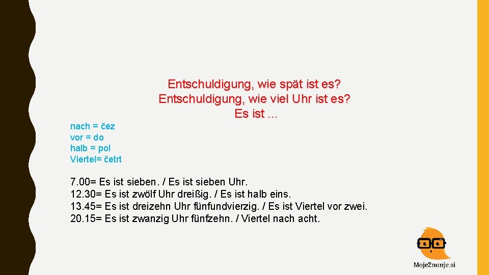 Entschuldigung, wie spät ist es? Entschuldigung, wie viel Uhr ist es? Es ist. .