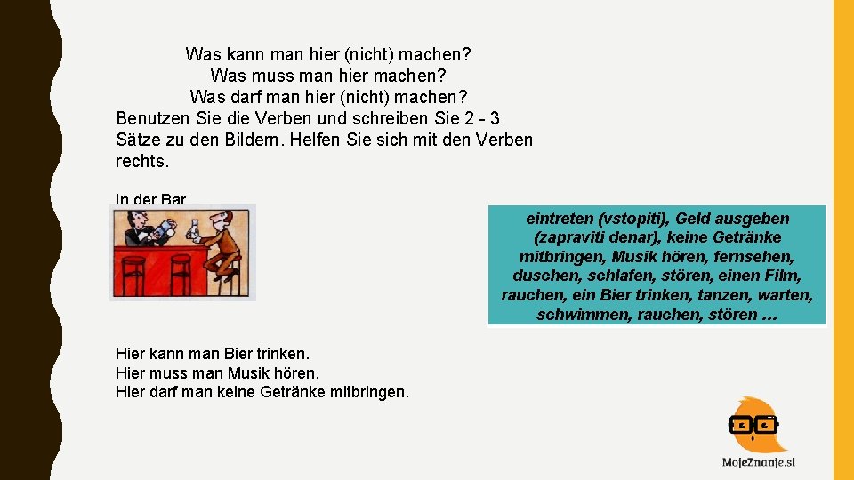 Was kann man hier (nicht) machen? Was muss man hier machen? Was darf man