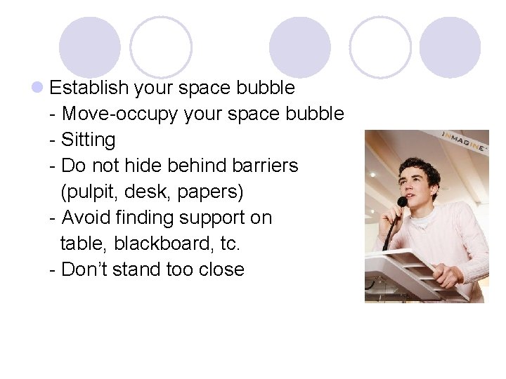 l Establish your space bubble - Move-occupy your space bubble - Sitting - Do