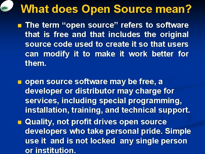 What does Open Source mean? n The term “open source” refers to software that