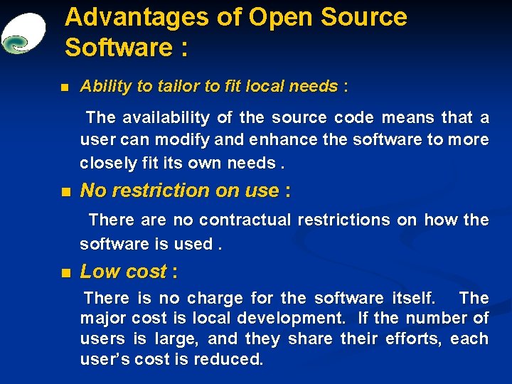 Advantages of Open Source Software : n Ability to tailor to fit local needs