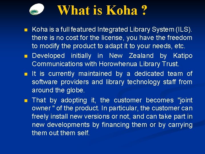 What is Koha ? n n Koha is a full featured Integrated Library System