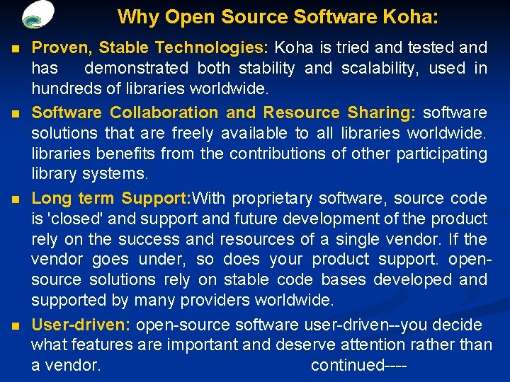 Why Open Source Software Koha: n n Proven, Stable Technologies: Koha is tried and
