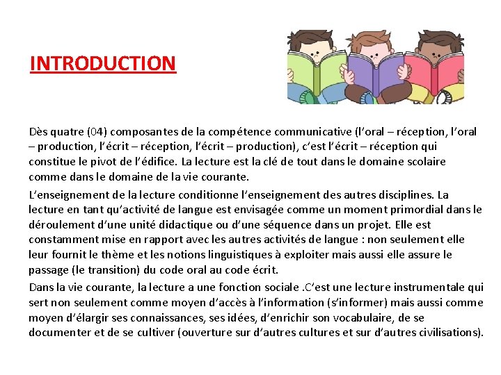 INTRODUCTION Dès quatre (04) composantes de la compétence communicative (l’oral – réception, l’oral –