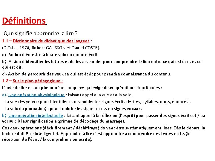 Définitions Que signifie apprendre à lire ? 1. 1 – Dictionnaire de didactique des Définitions Que signifie apprendre à lire ? 1. 1 – Dictionnaire de didactique des