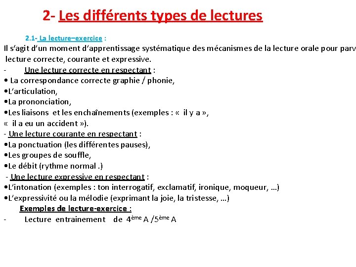 2 - Les différents types de lectures 2. 1 - La lecture–exercice : Il