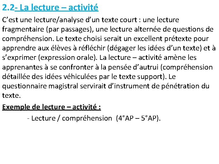 2. 2 - La lecture – activité C’est une lecture/analyse d’un texte court : 2. 2 - La lecture – activité C’est une lecture/analyse d’un texte court :