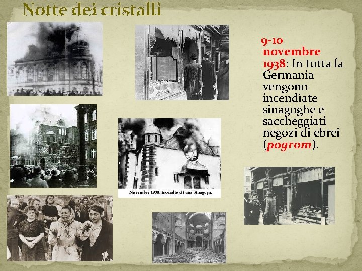 Notte dei cristalli 9 -10 novembre 1938: In tutta la Germania vengono incendiate sinagoghe
