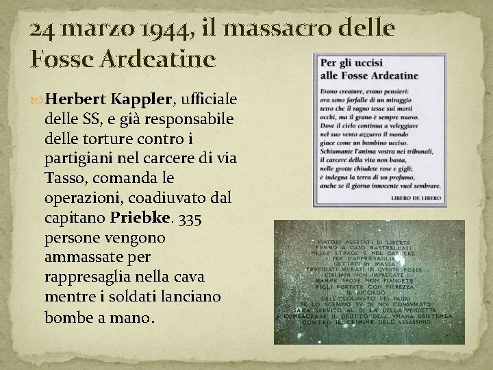 24 marzo 1944, il massacro delle Fosse Ardeatine Herbert Kappler, ufficiale delle SS, e