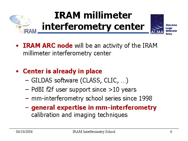 IRAM millimeter interferometry center • IRAM ARC node will be an activity of the